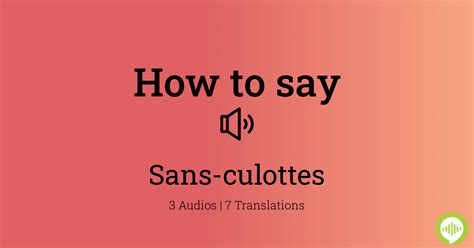 sans culottes pronunciation|How to Pronounce Sans Culottes (correctly!) .